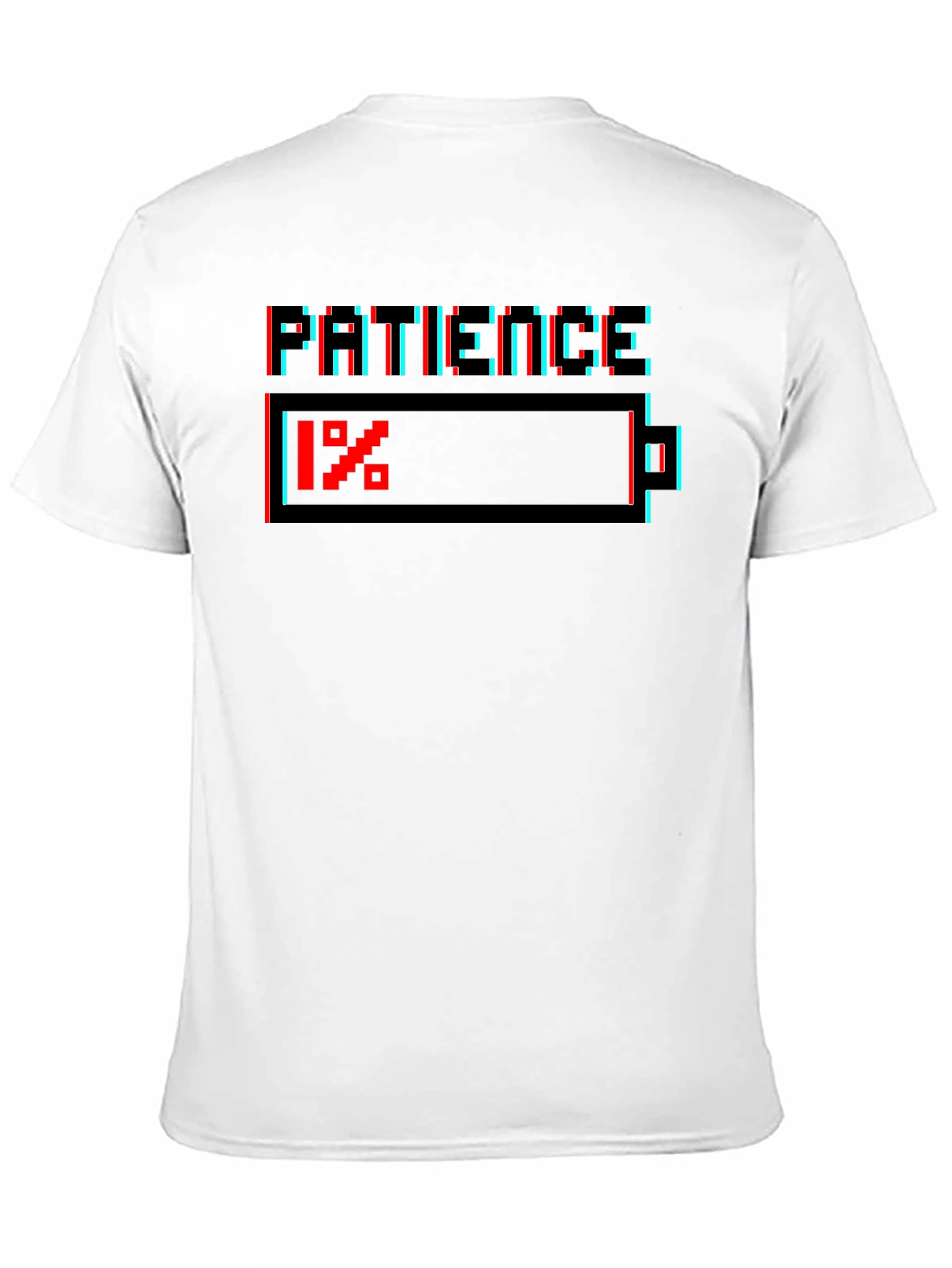 Patience 1% T-Shirt - Low Battery Humor Tee