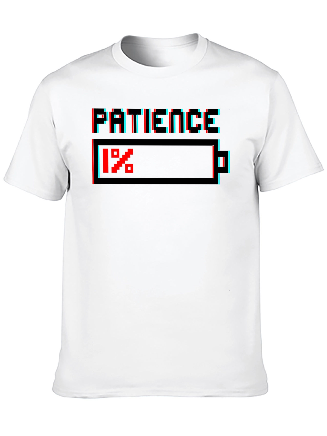 Patience 1% T-Shirt - Low Battery Humor Tee