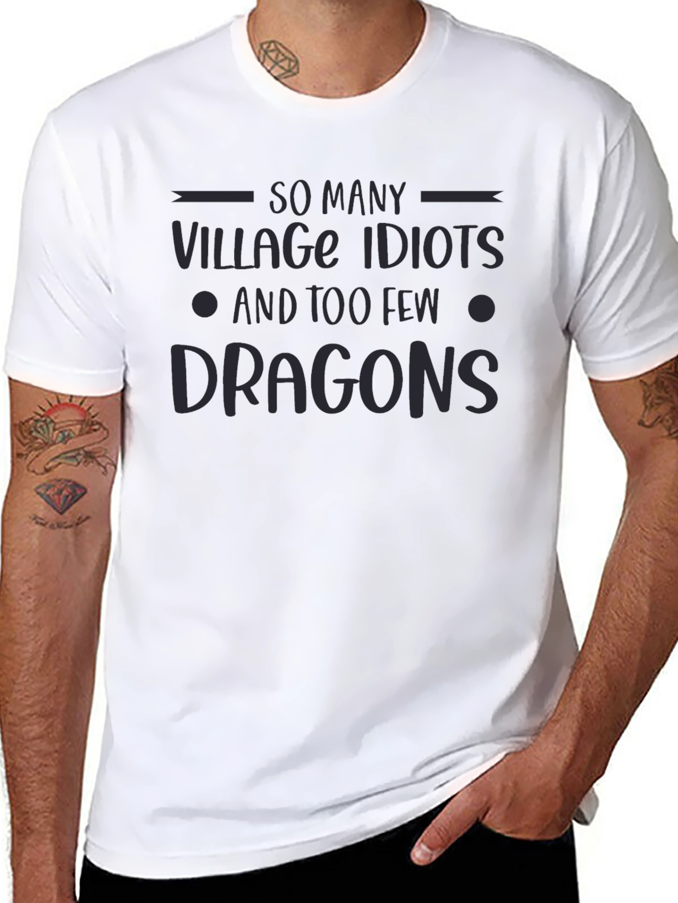 So Many Village Idiots Too Few Dragons Graphic Tee