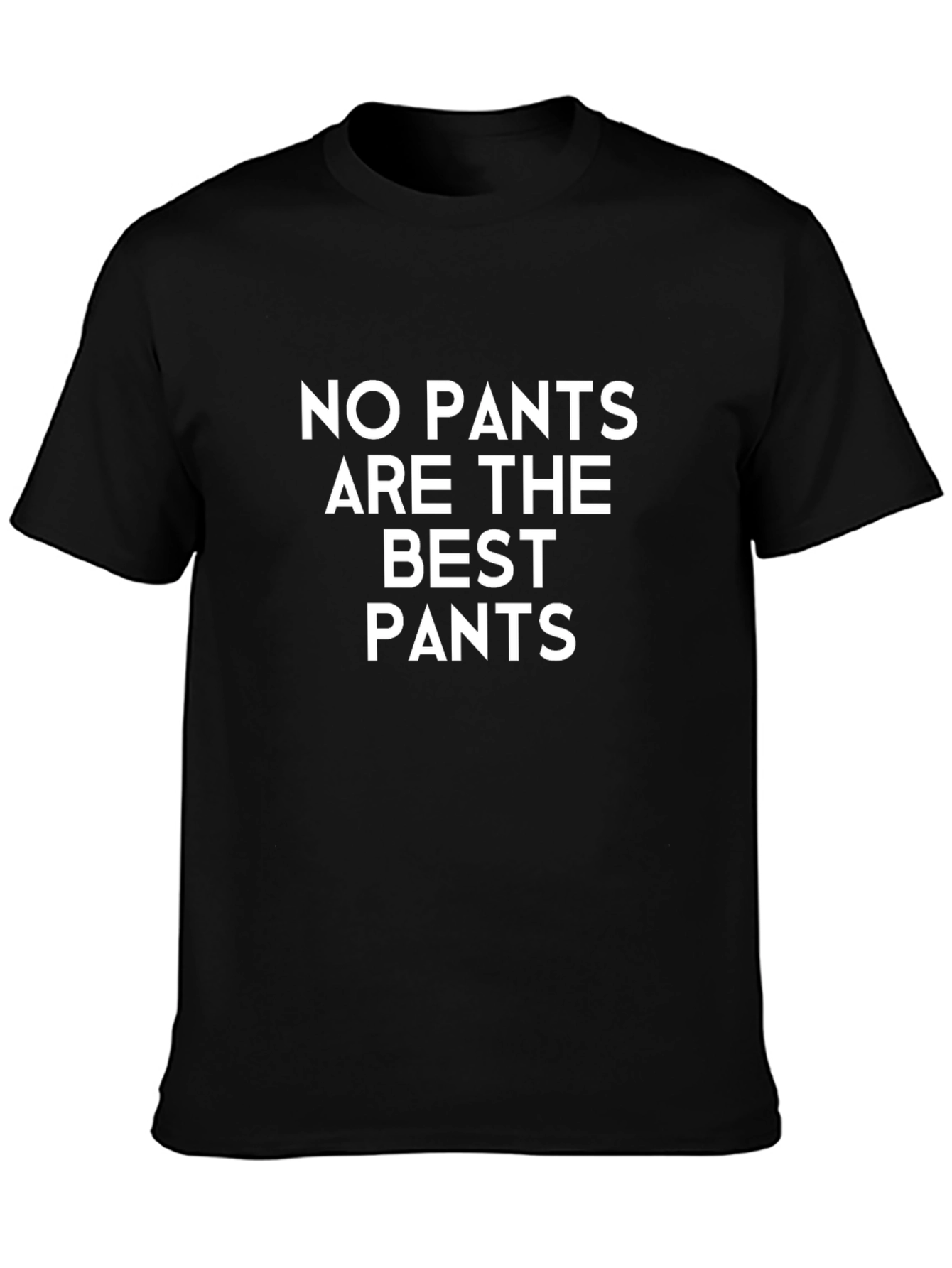 No Pants Are The Best Pants T-Shirt