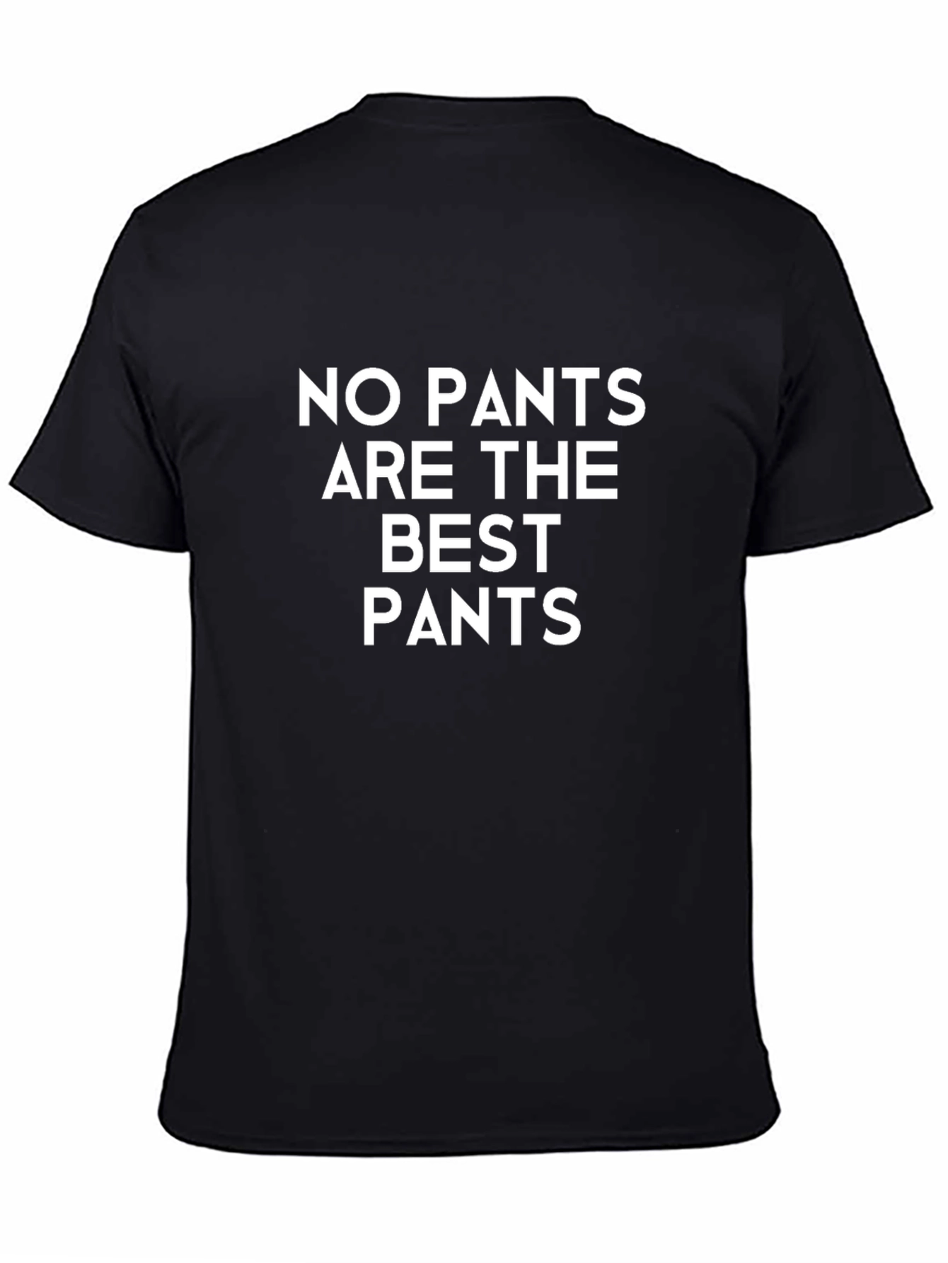 No Pants Are The Best Pants T-Shirt
