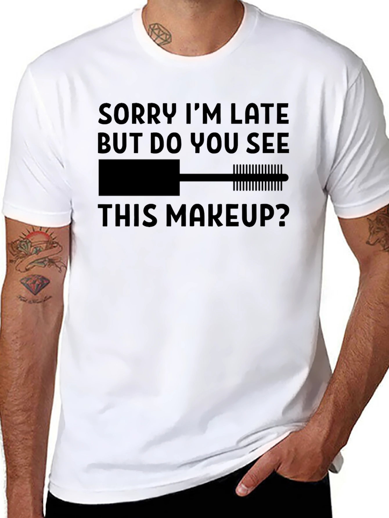 Makeup Lovers Tee: Sorry Im Late Graphic T-Shirt