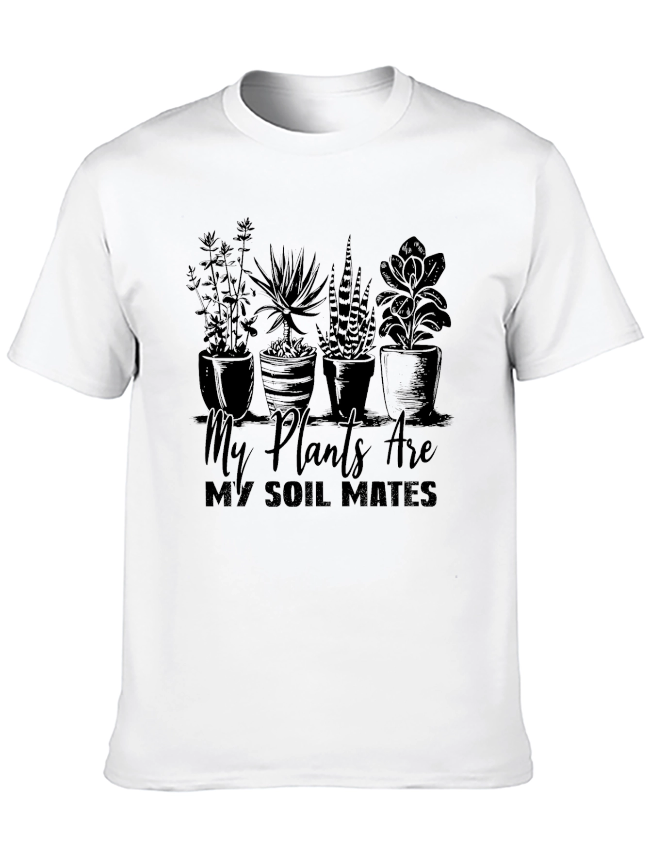 My Plants Are My Soil Mates T-Shirt