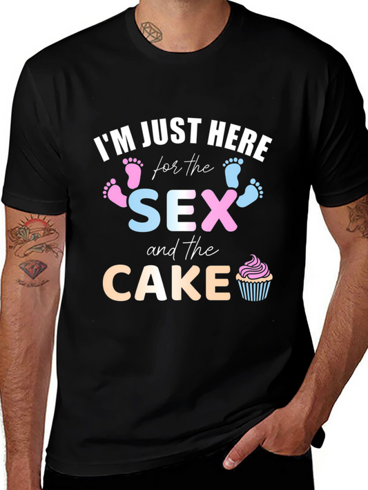 Im Just Here for The Sex and The Cake T-Shirt