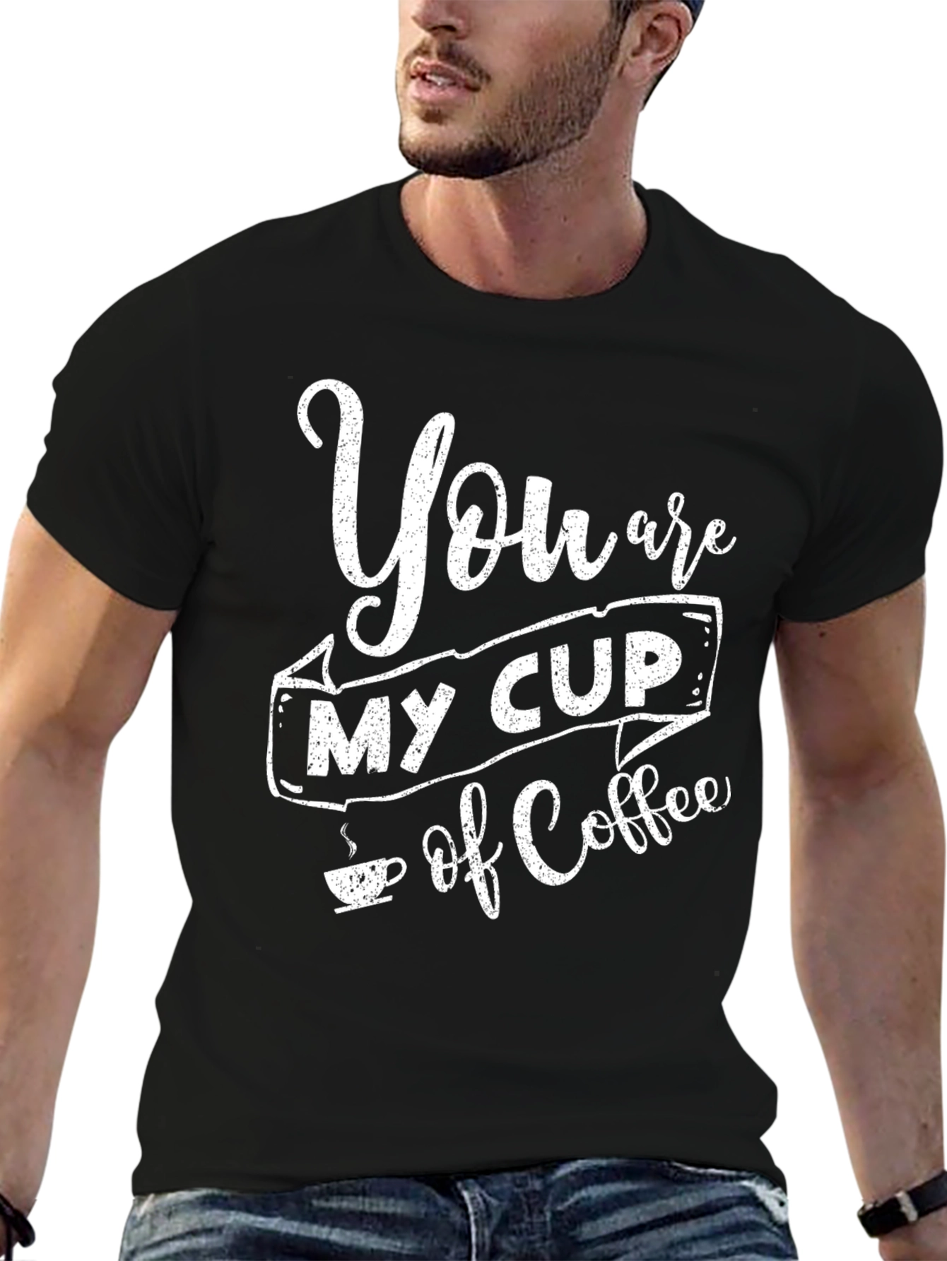 You Are My Cup Of Coffee Black Graphic T-Shirt