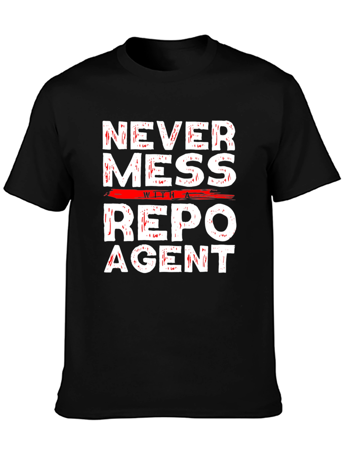 Never Mess with a Repo Agent Graphic T-Shirt