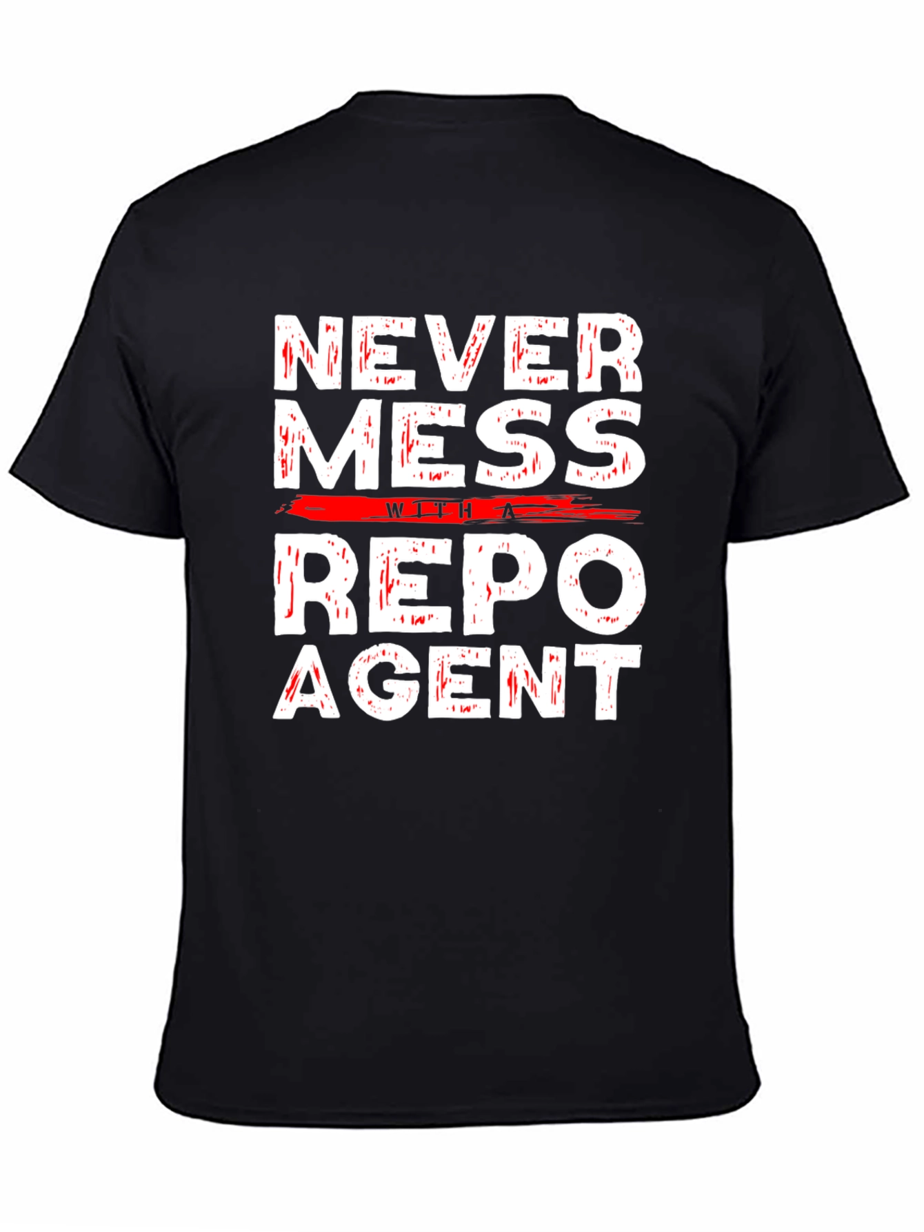 Never Mess with a Repo Agent Graphic T-Shirt