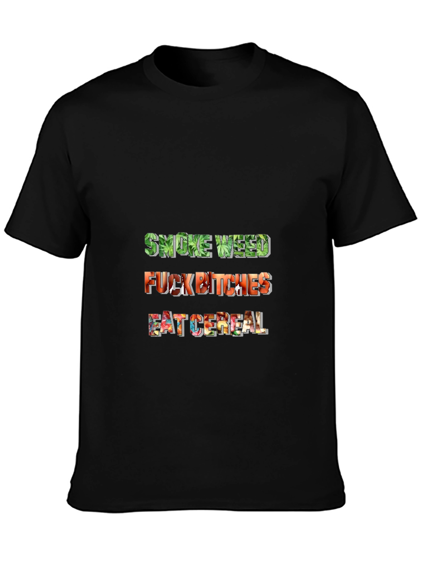 Smoke Weed F*ck Bitches Eat Cereal Mens Black T-Shirt