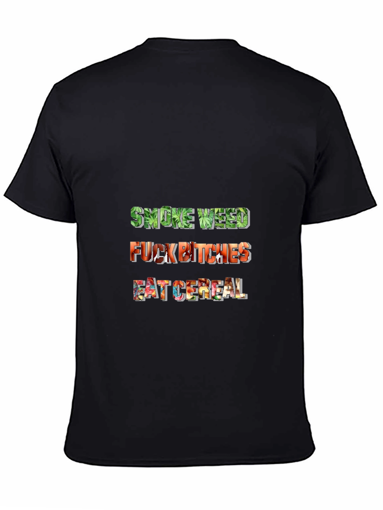 Smoke Weed F*ck Bitches Eat Cereal Mens Black T-Shirt