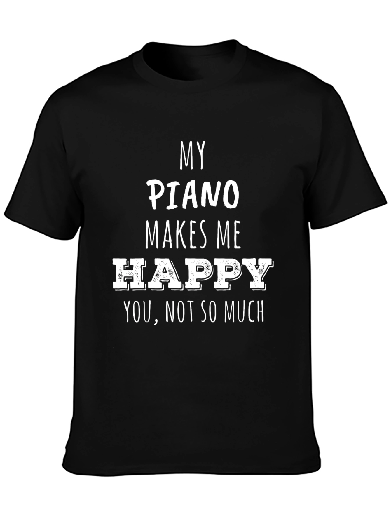Piano Lover T-Shirt: My Piano Makes Me Happy