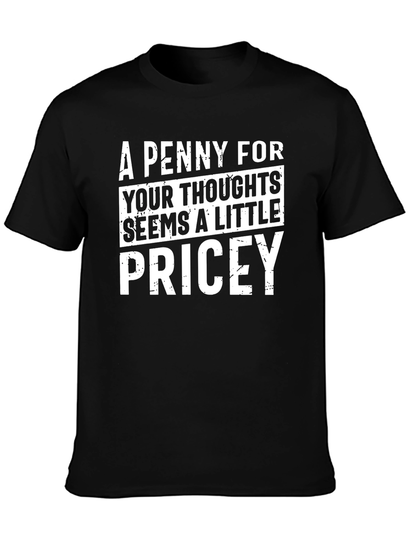 Funny A Penny For Your Thoughts Graphic Tee