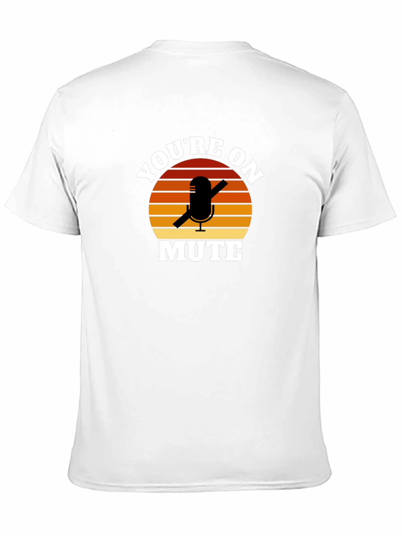 Youre On Mute Funny Graphic T-Shirt
