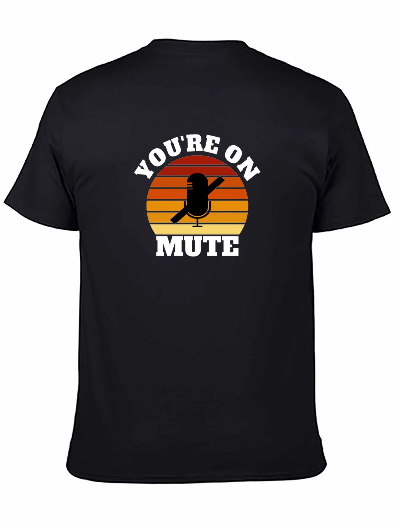 Youre On Mute Funny Graphic T-Shirt