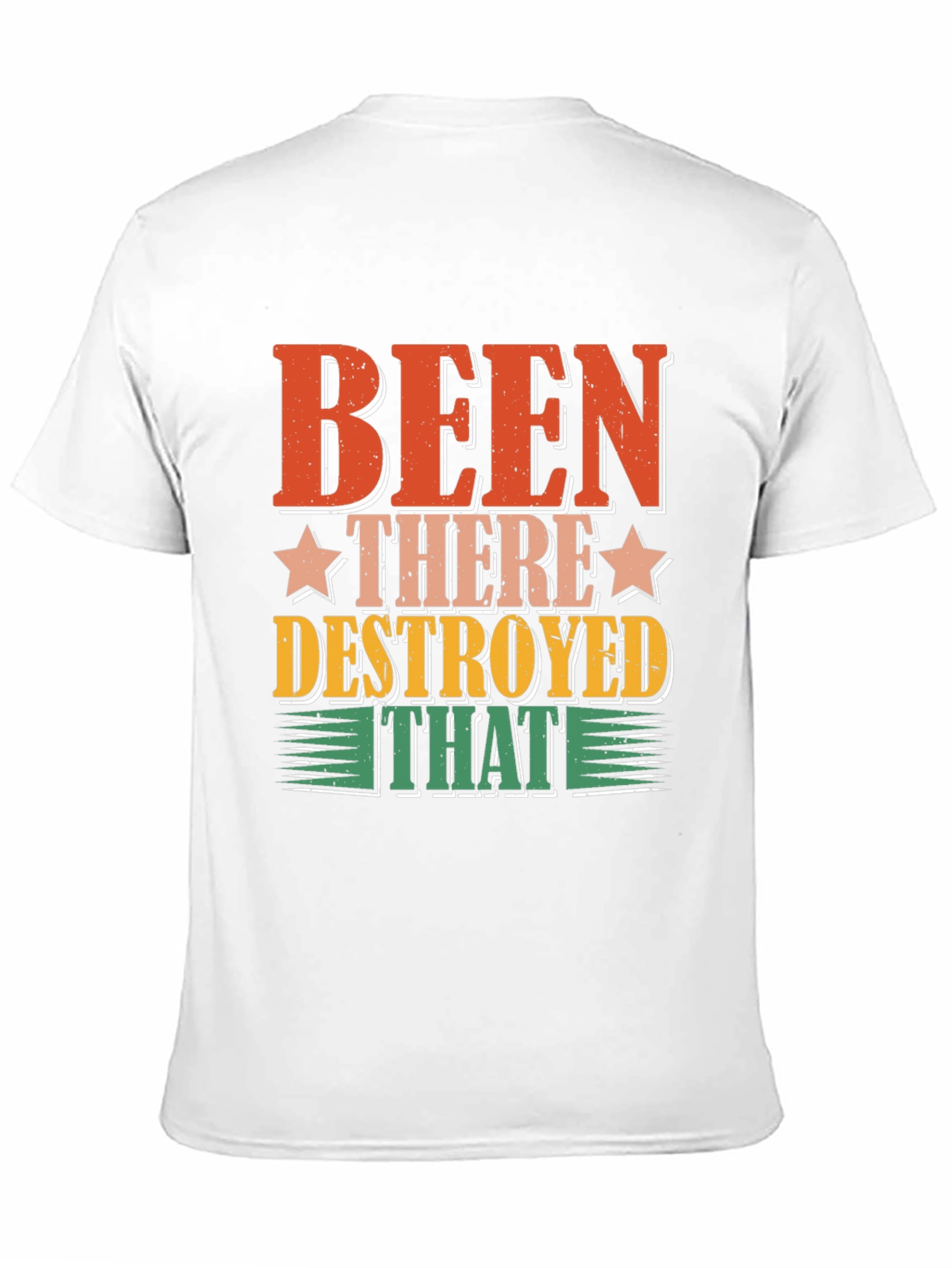 Been There Destroyed That Graphic Tee