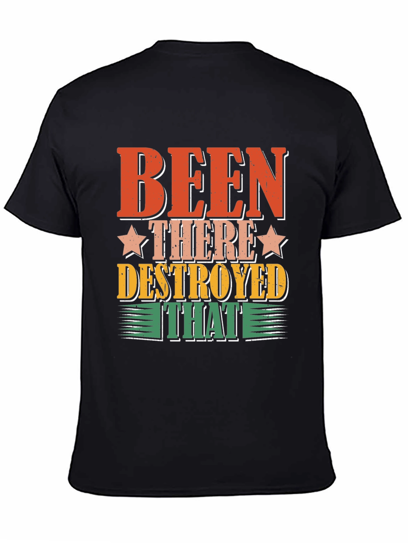 Been There Destroyed That Graphic Tee