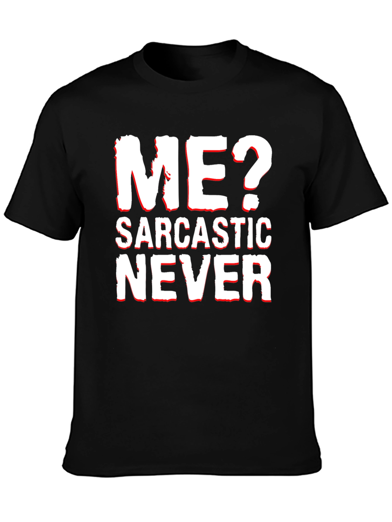 Sarcastic Never T-Shirt Funny Graphic Tee
