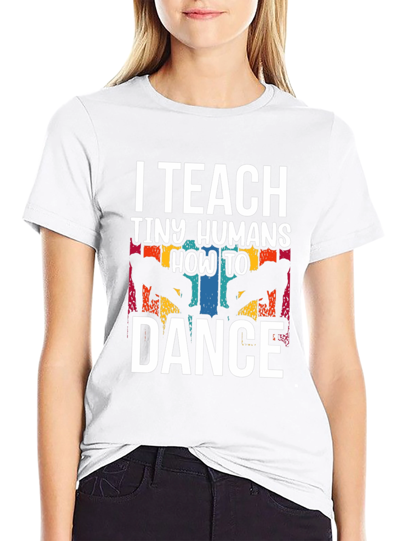 I Teach Tiny Humans How to Dance T-Shirt