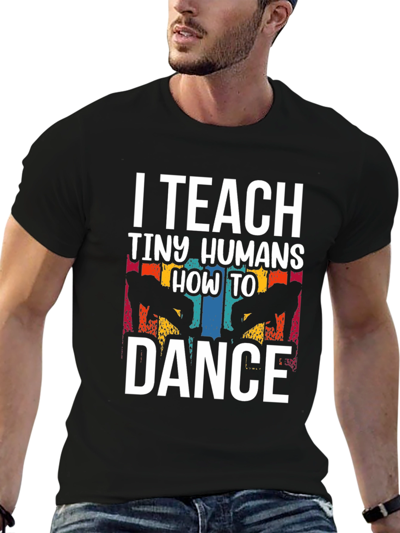 I Teach Tiny Humans How to Dance T-Shirt