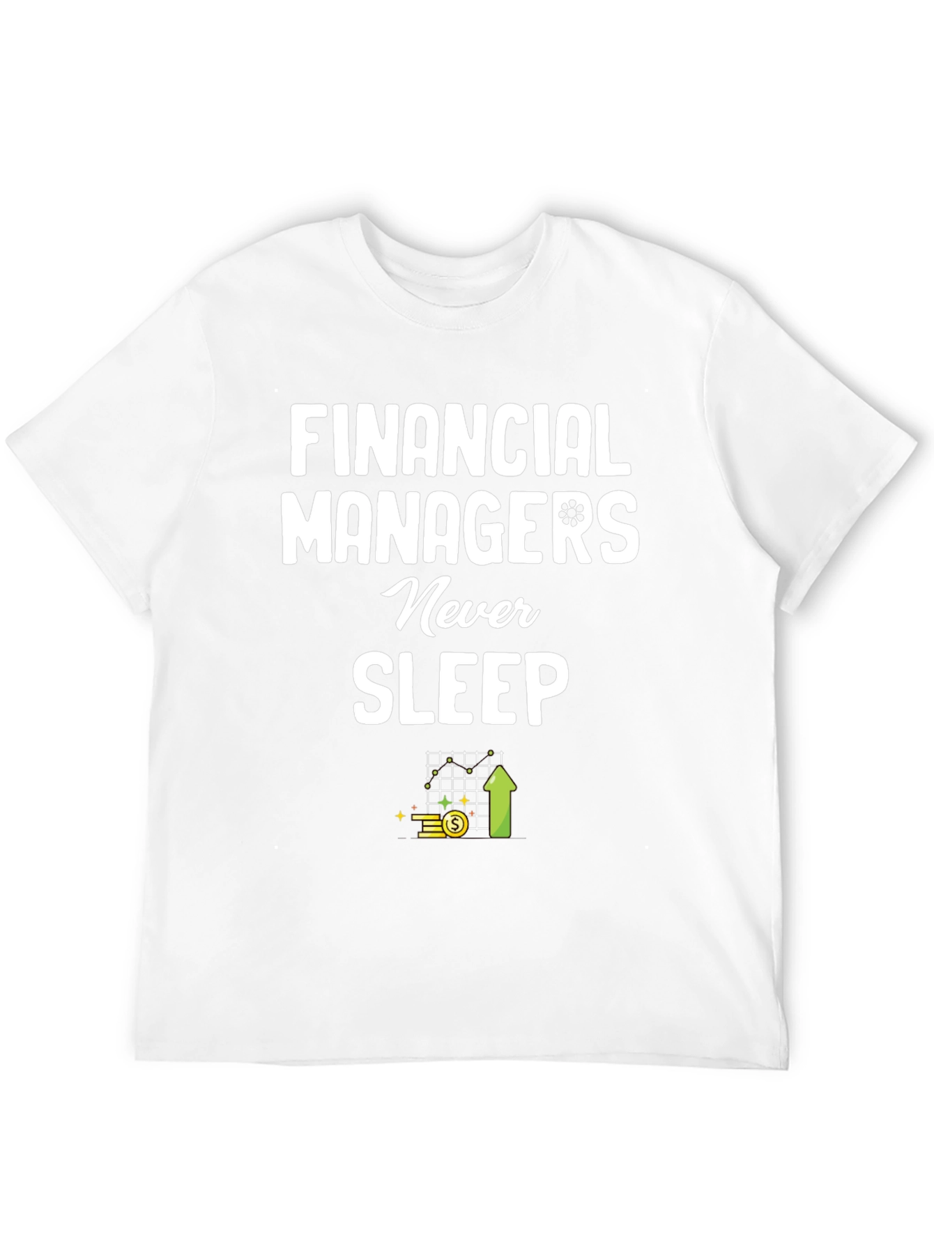 Financial Managers Never Sleep T-Shirt
