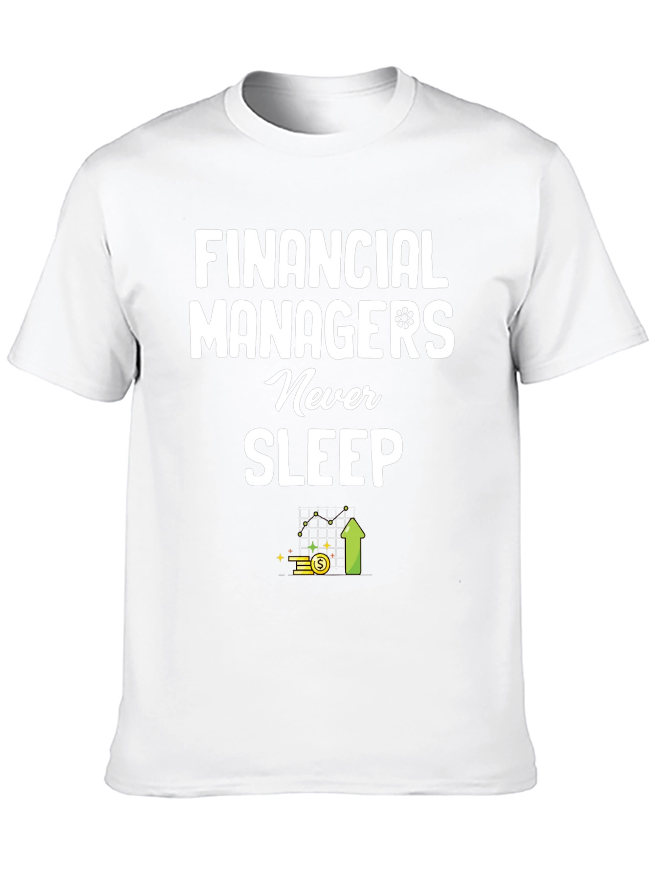 Financial Managers Never Sleep T-Shirt
