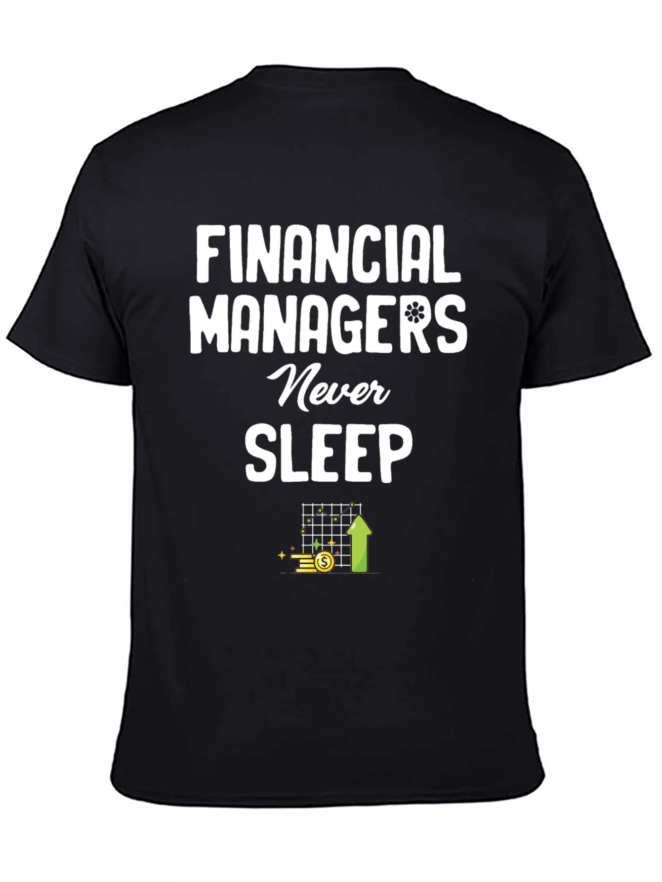 Financial Managers Never Sleep T-Shirt