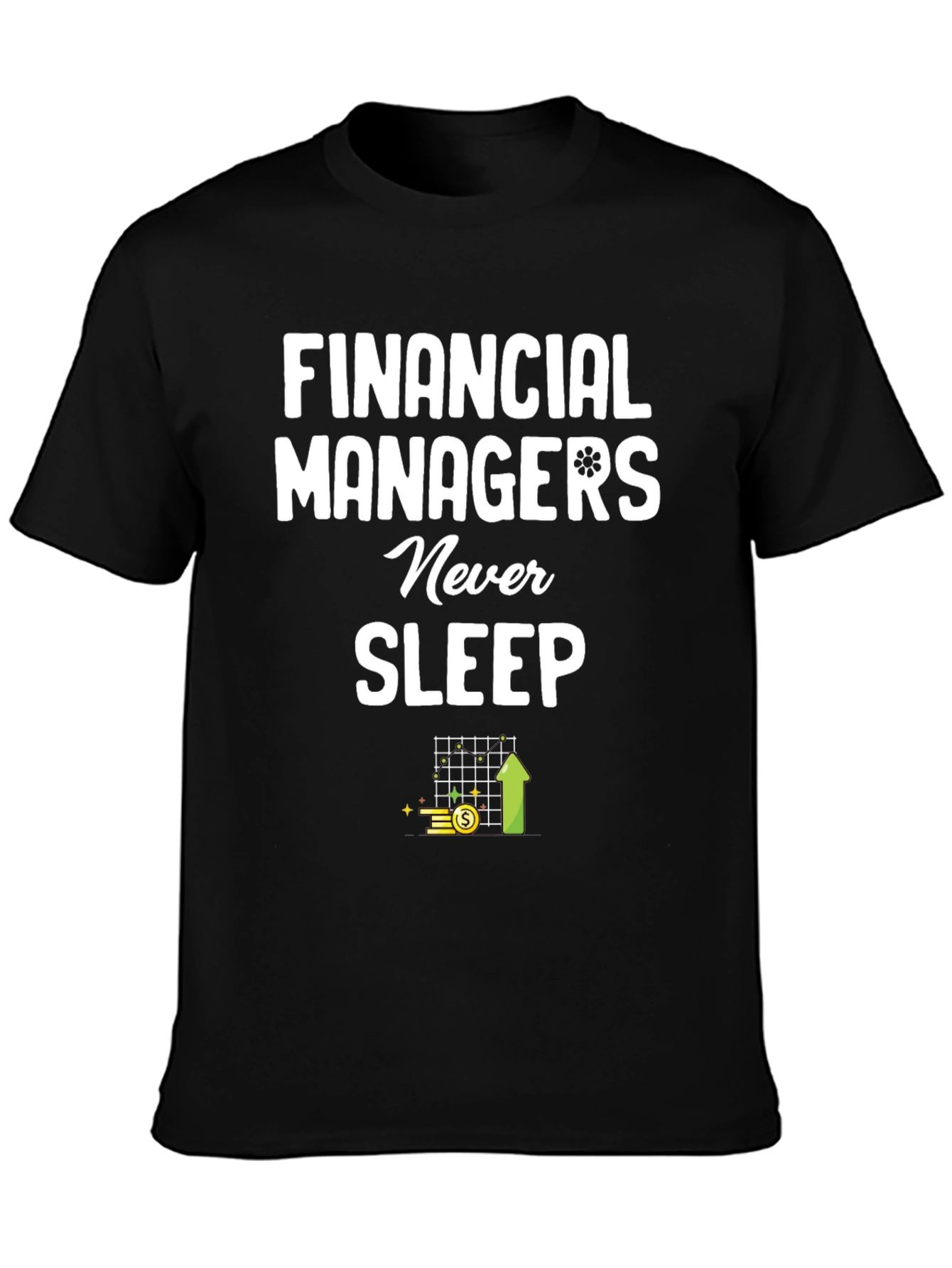 Financial Managers Never Sleep T-Shirt