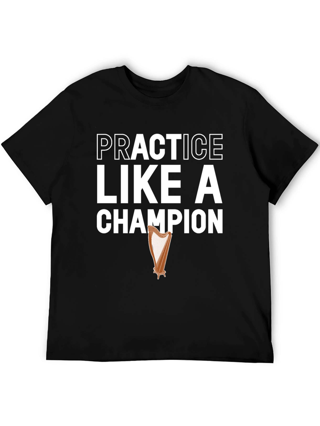 Practice Like a Champion Harp Graphic T-Shirt