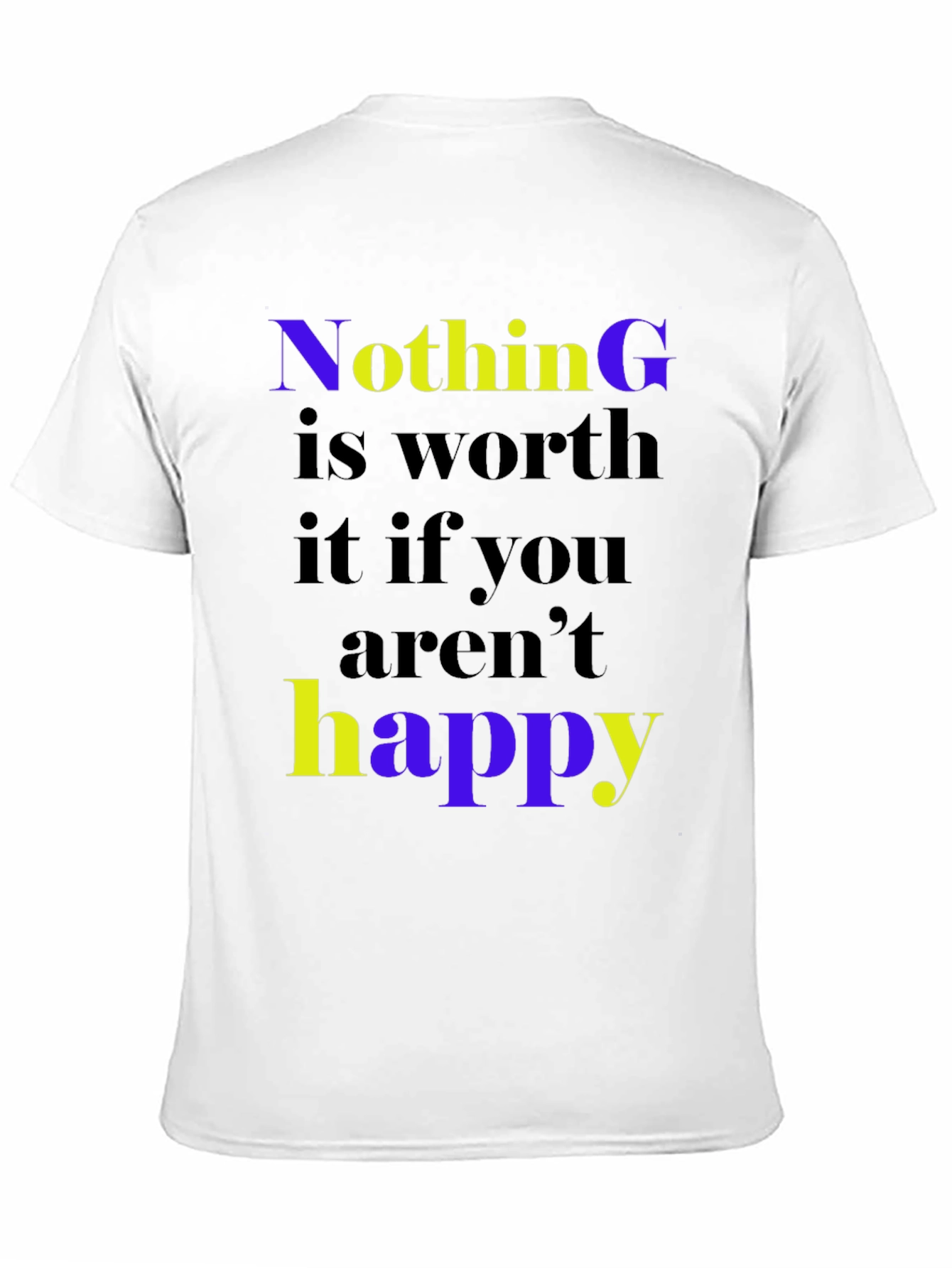 Motivational Graphic Tee: Nothing is Worth it!