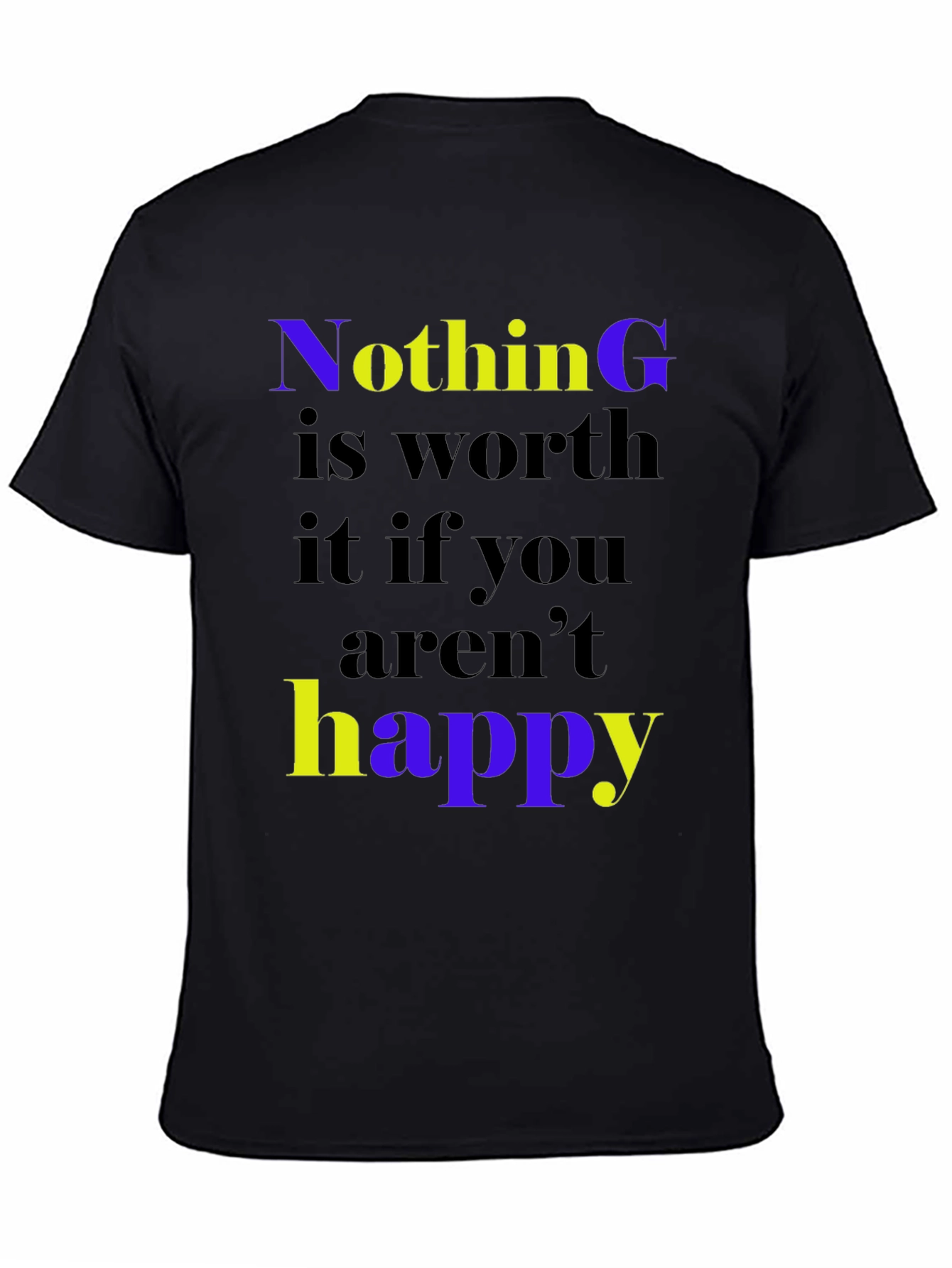 Motivational Graphic Tee: Nothing is Worth it!