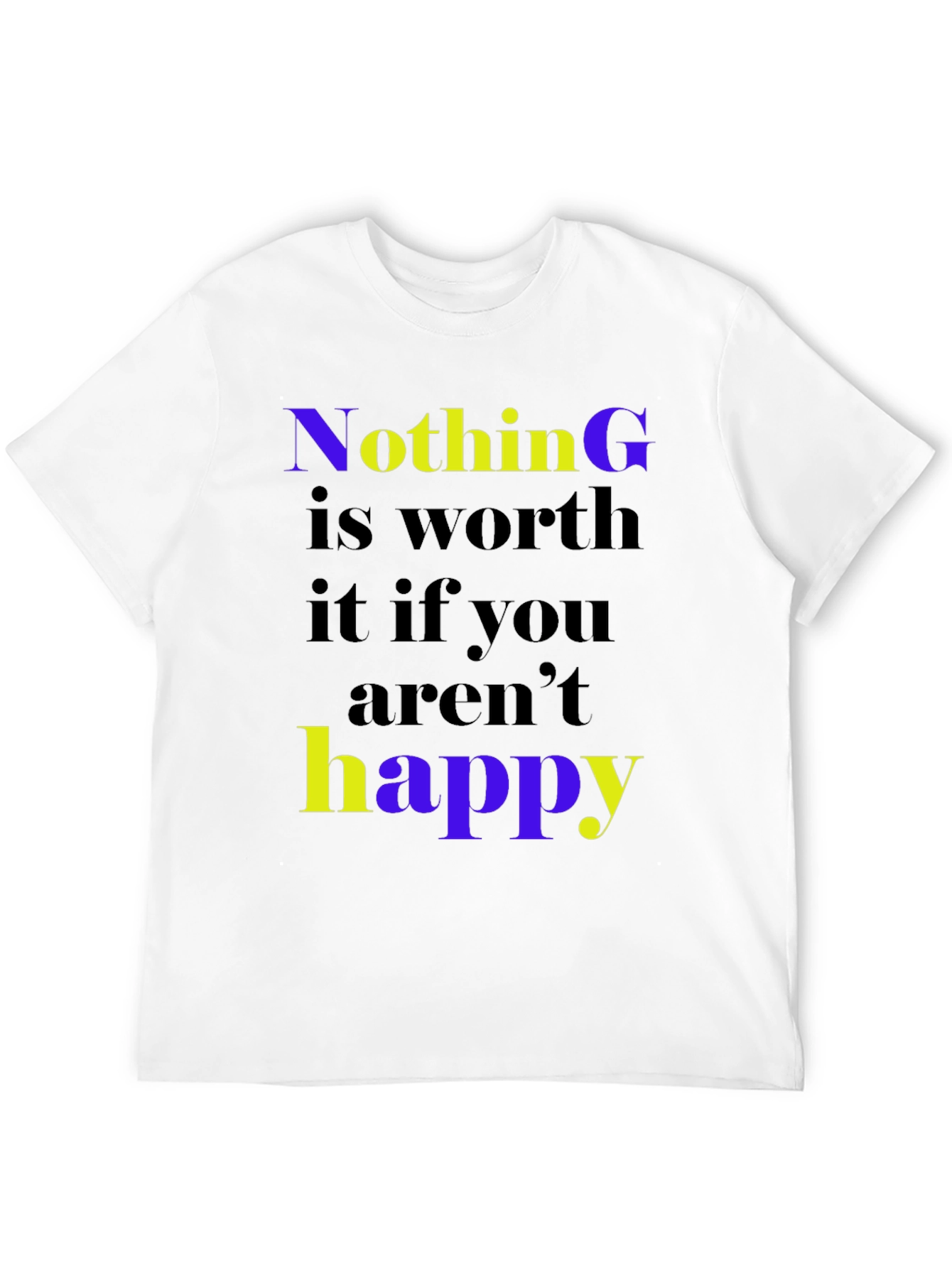 Motivational Graphic Tee: Nothing is Worth it!