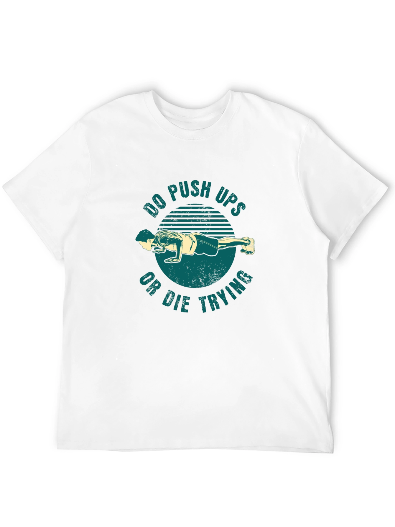 Do Push-Ups Or Die Trying Graphic T-Shirt
