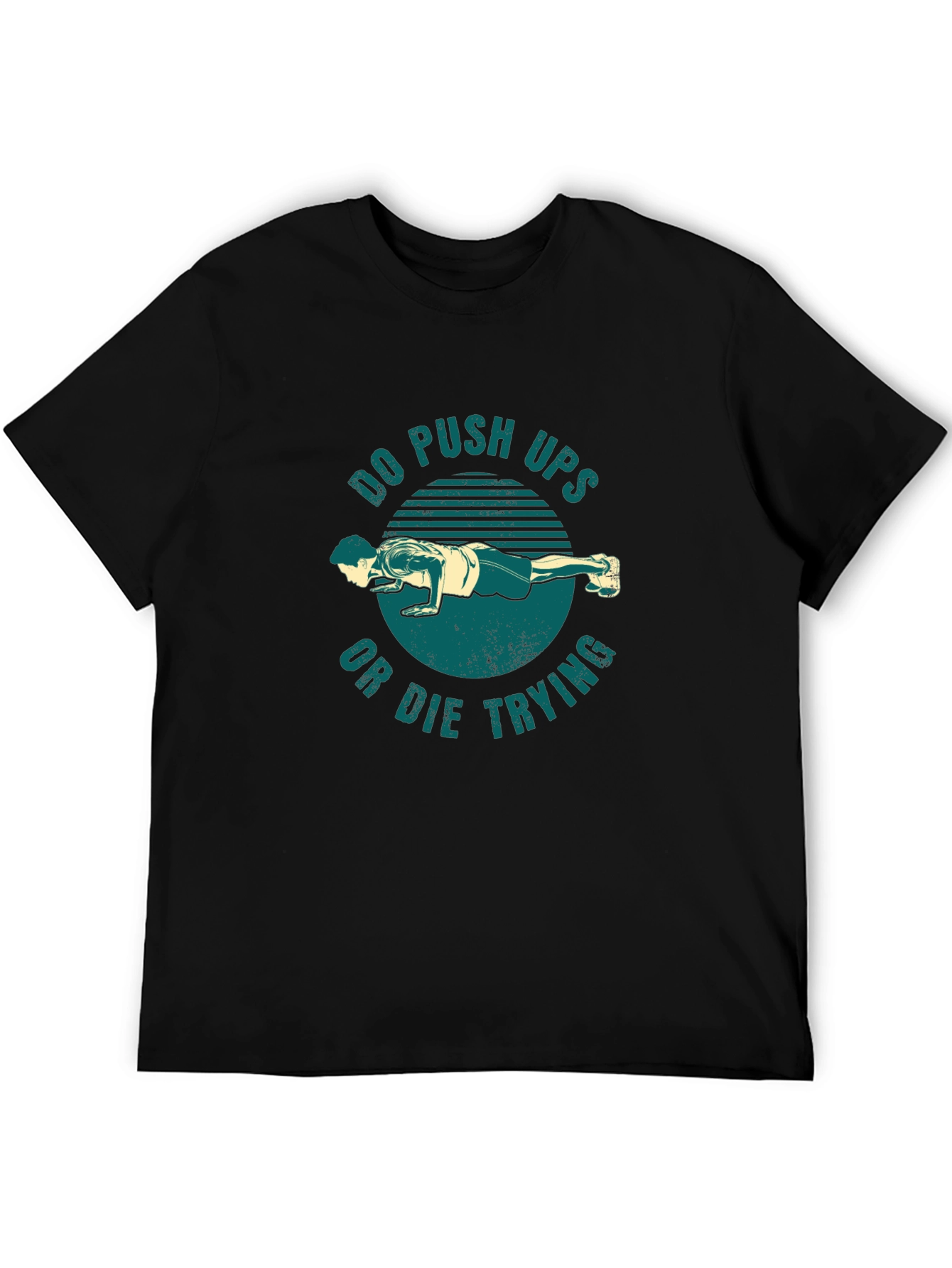 Do Push-Ups Or Die Trying Graphic T-Shirt