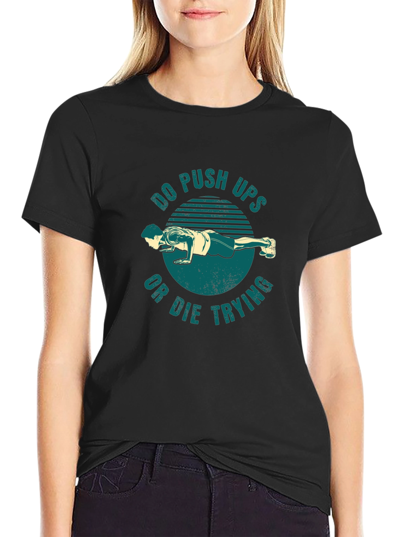 Do Push-Ups Or Die Trying Graphic T-Shirt