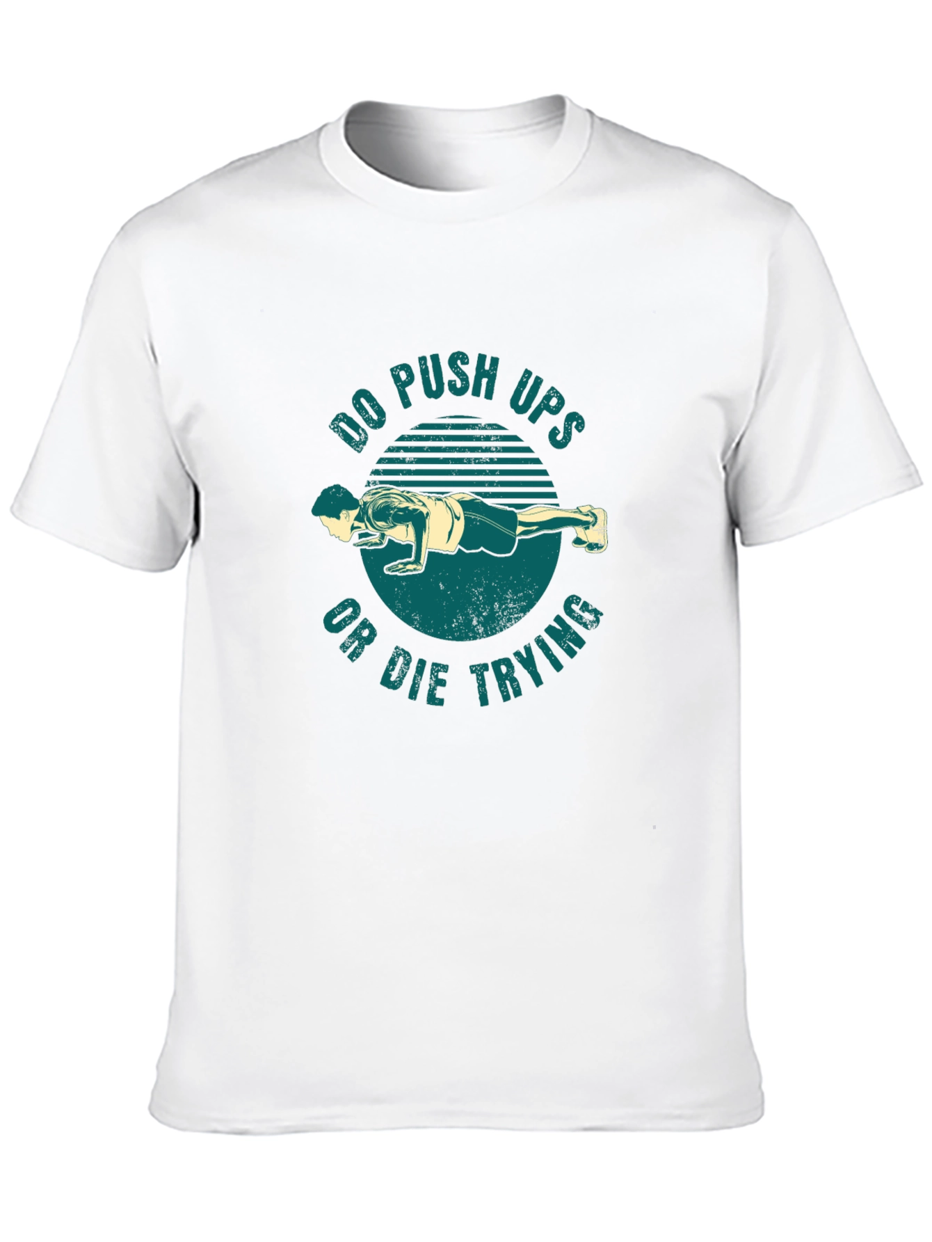 Do Push-Ups Or Die Trying Graphic T-Shirt