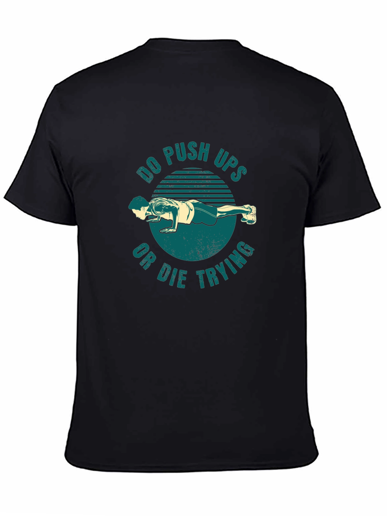 Do Push-Ups Or Die Trying Graphic T-Shirt