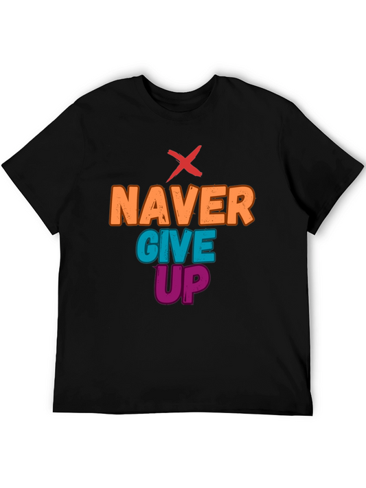 Never Give Up Graphic Tee - Motivational T-Shirt