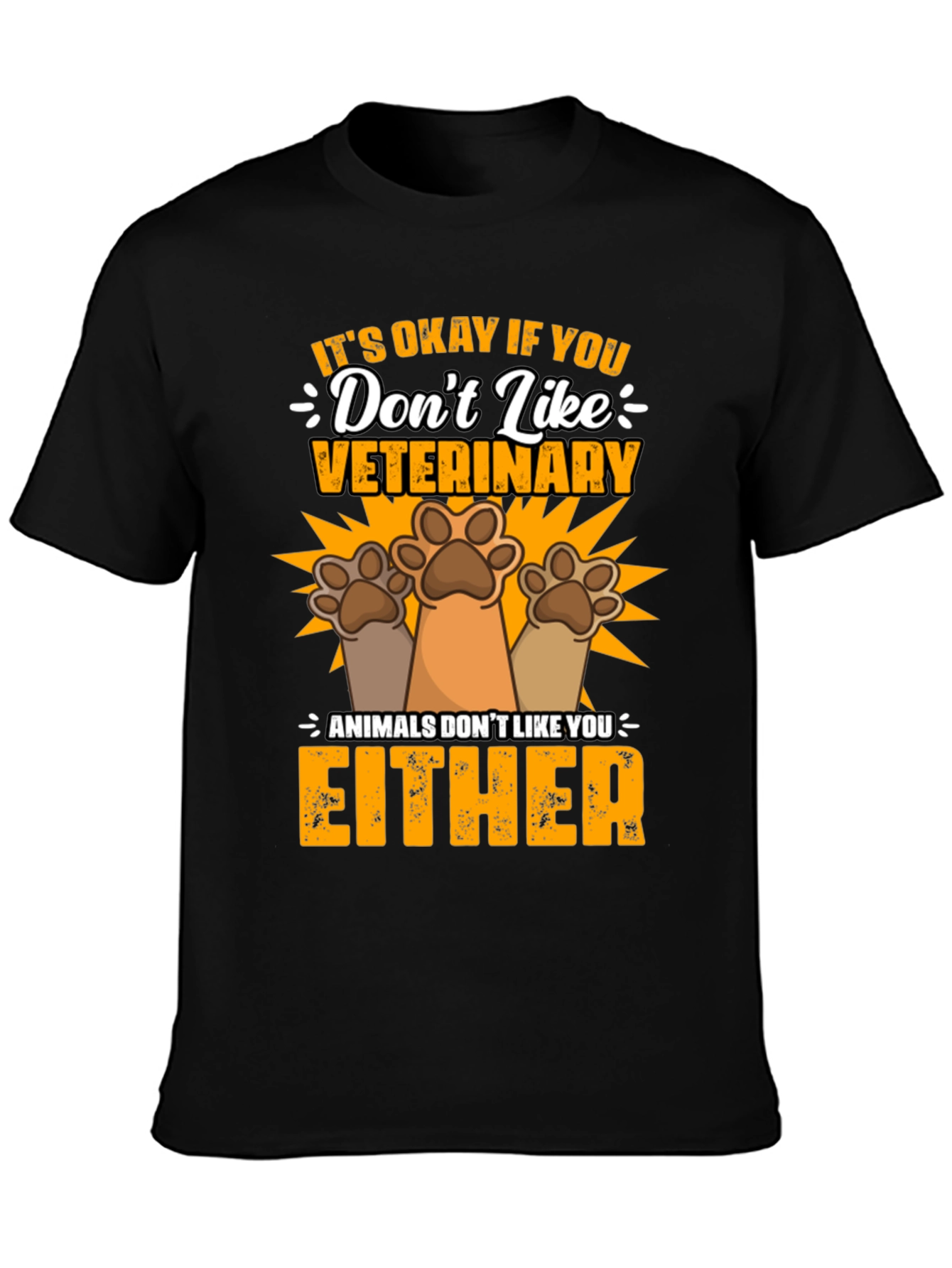 Veterinary Humor T-Shirt: Animals Dont Like You Either