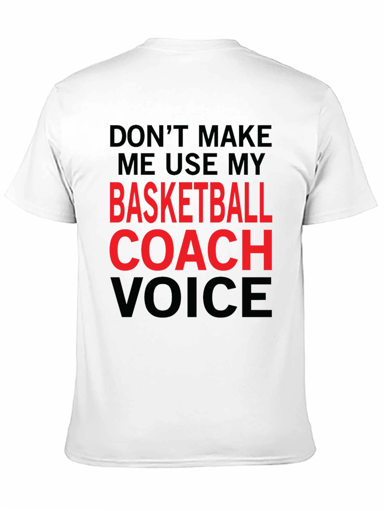 Basketball Coach Voice T-Shirt - Funny Slogan Tee