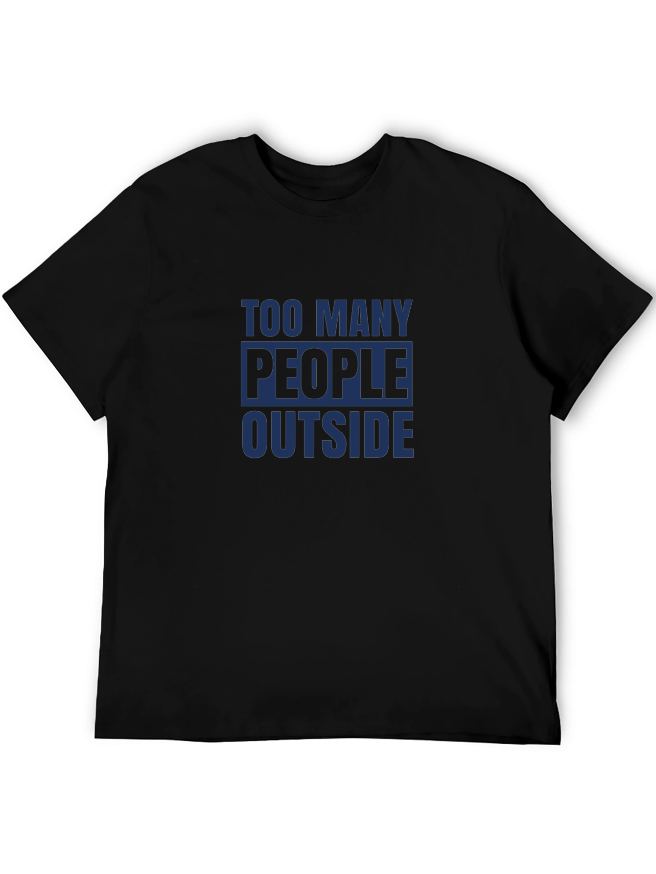 Too Many People Outside T-Shirt - Social Distancing
