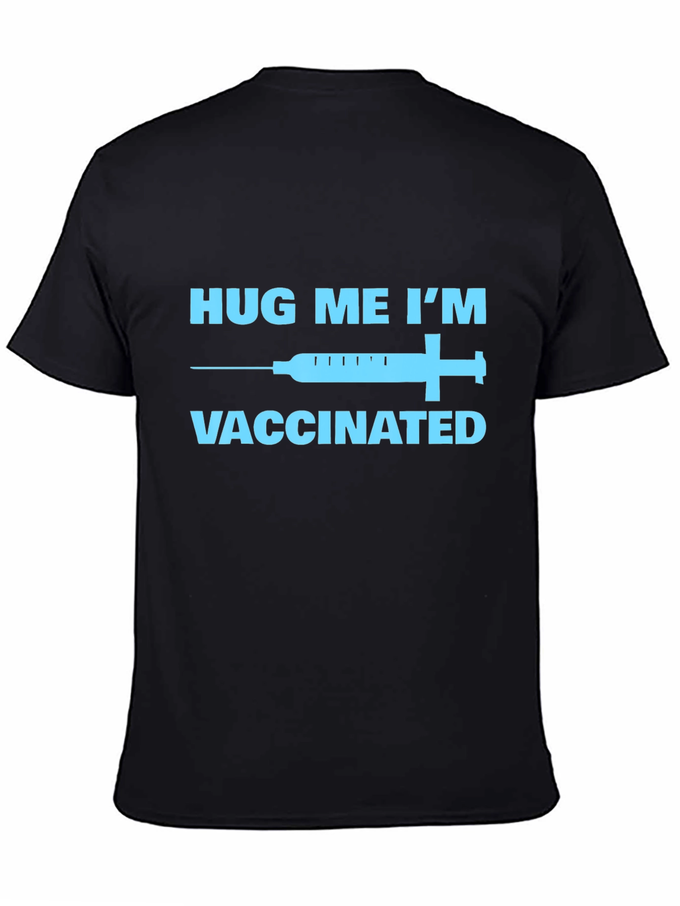 Hug Me Im Vaccinated T-Shirt - Black