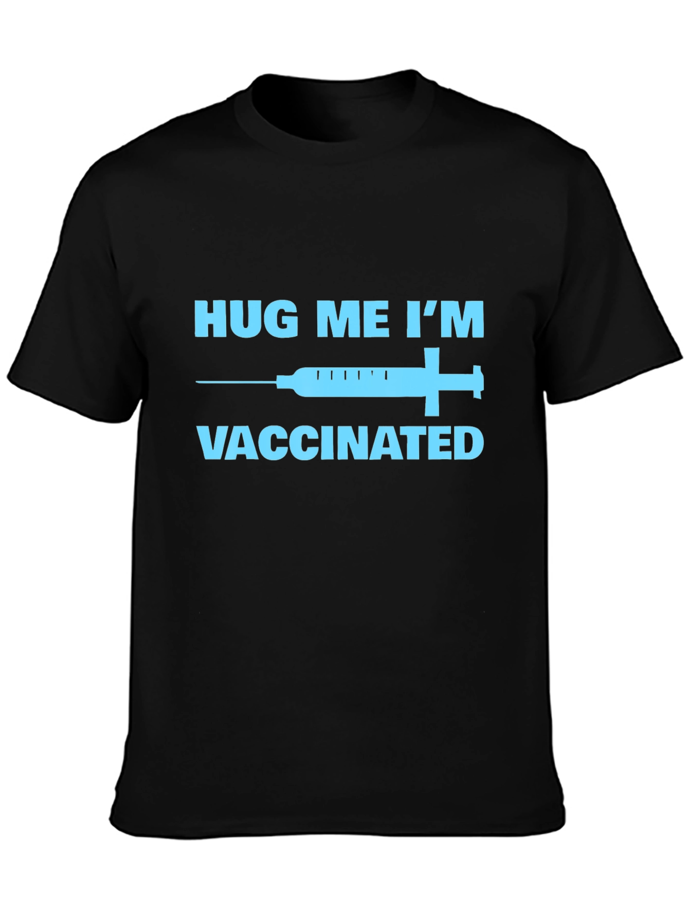 Hug Me Im Vaccinated T-Shirt - Black