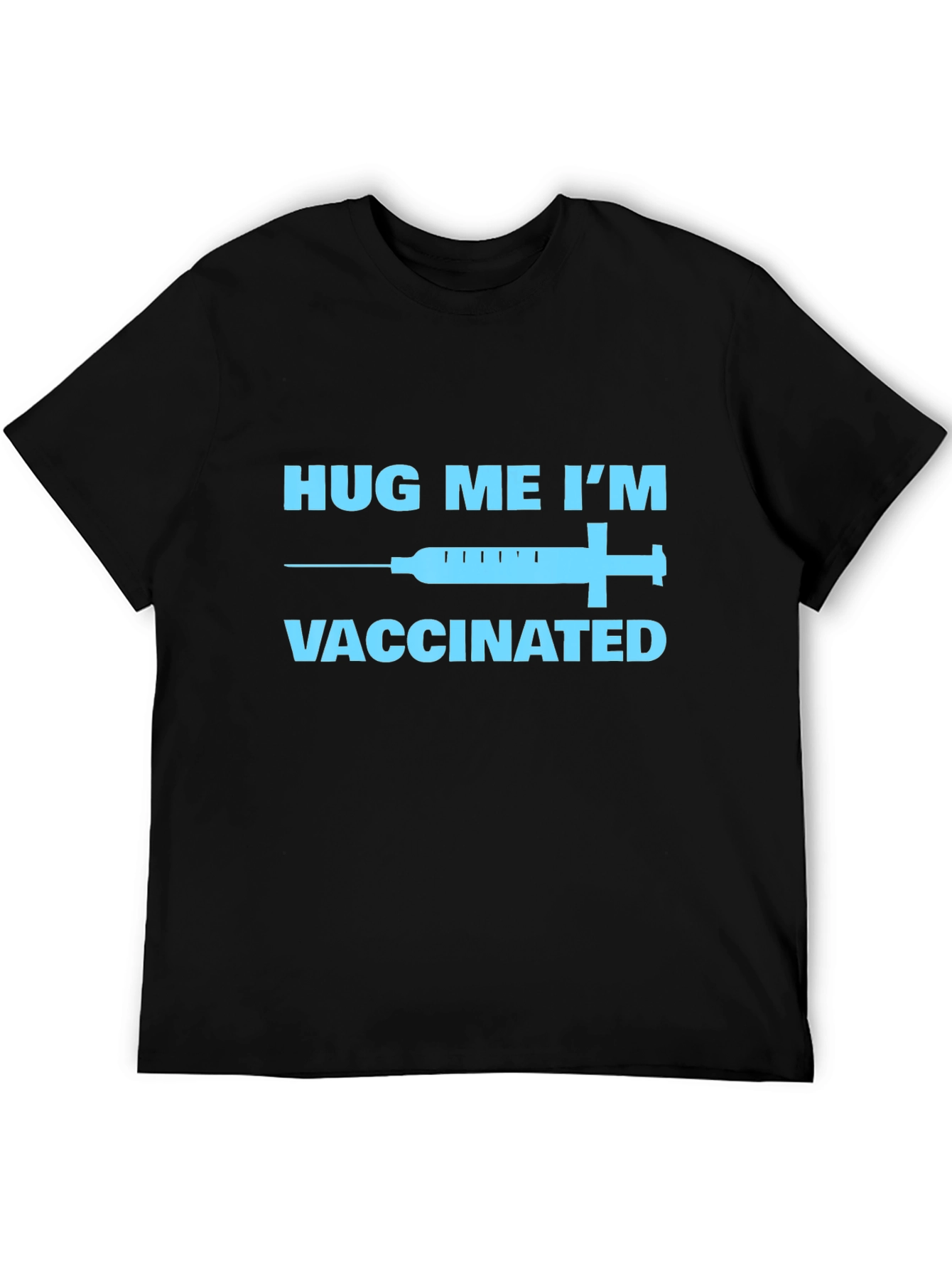 Hug Me Im Vaccinated T-Shirt - Black