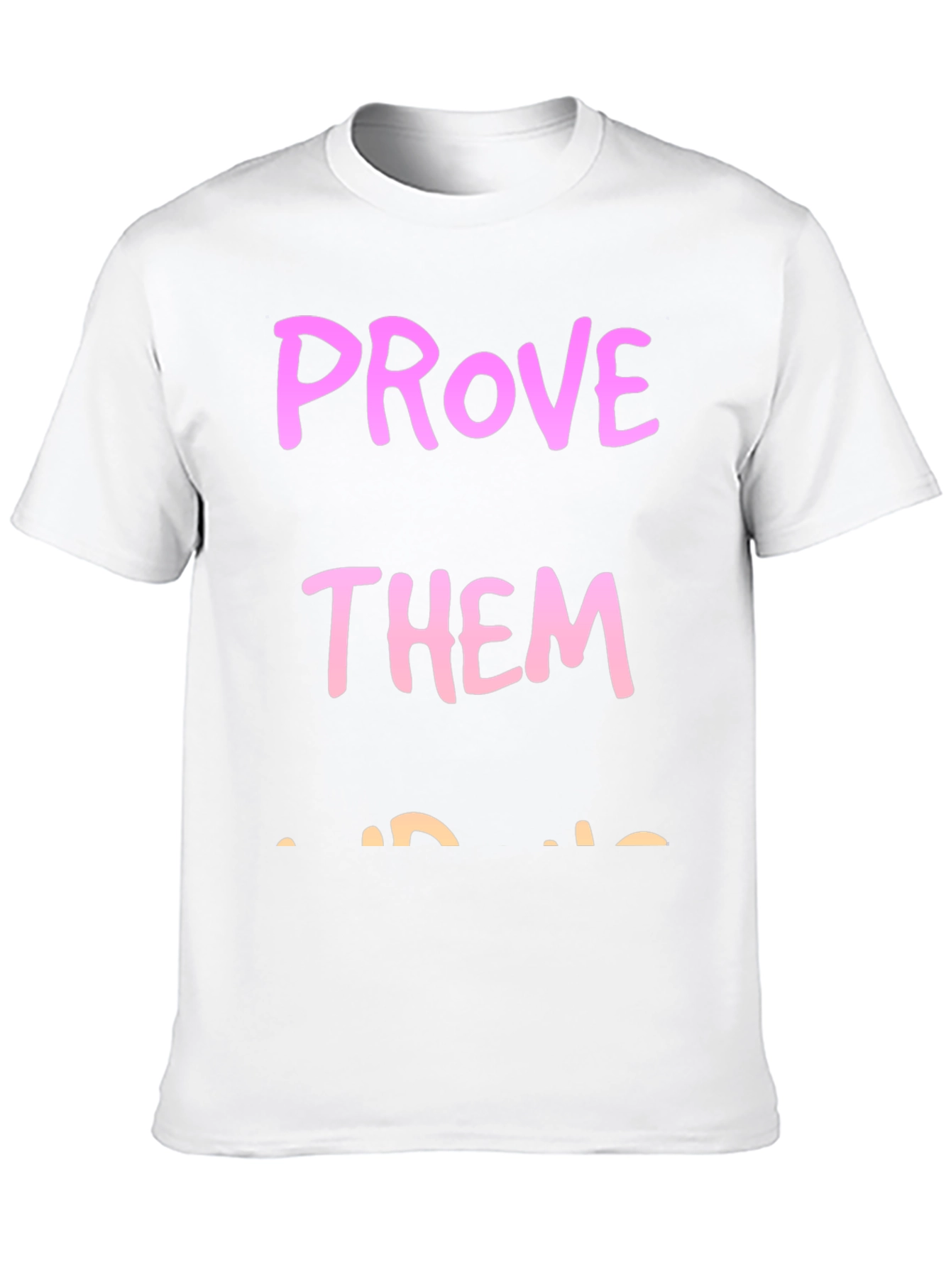 Prove Them Wrong Graphic Tee