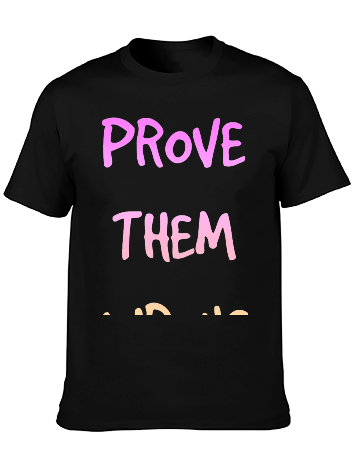 Prove Them Wrong Graphic Tee