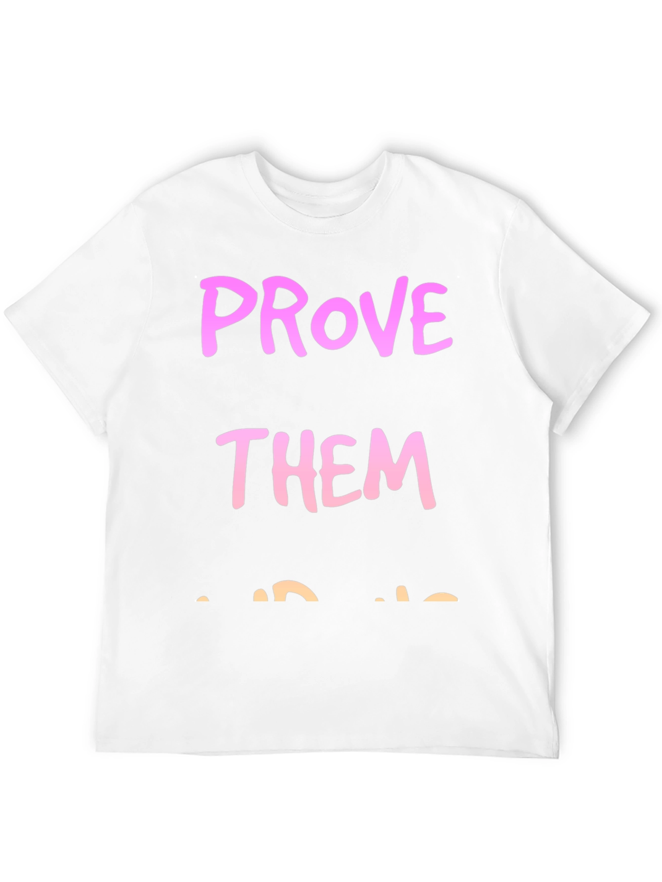 Prove Them Wrong Graphic Tee