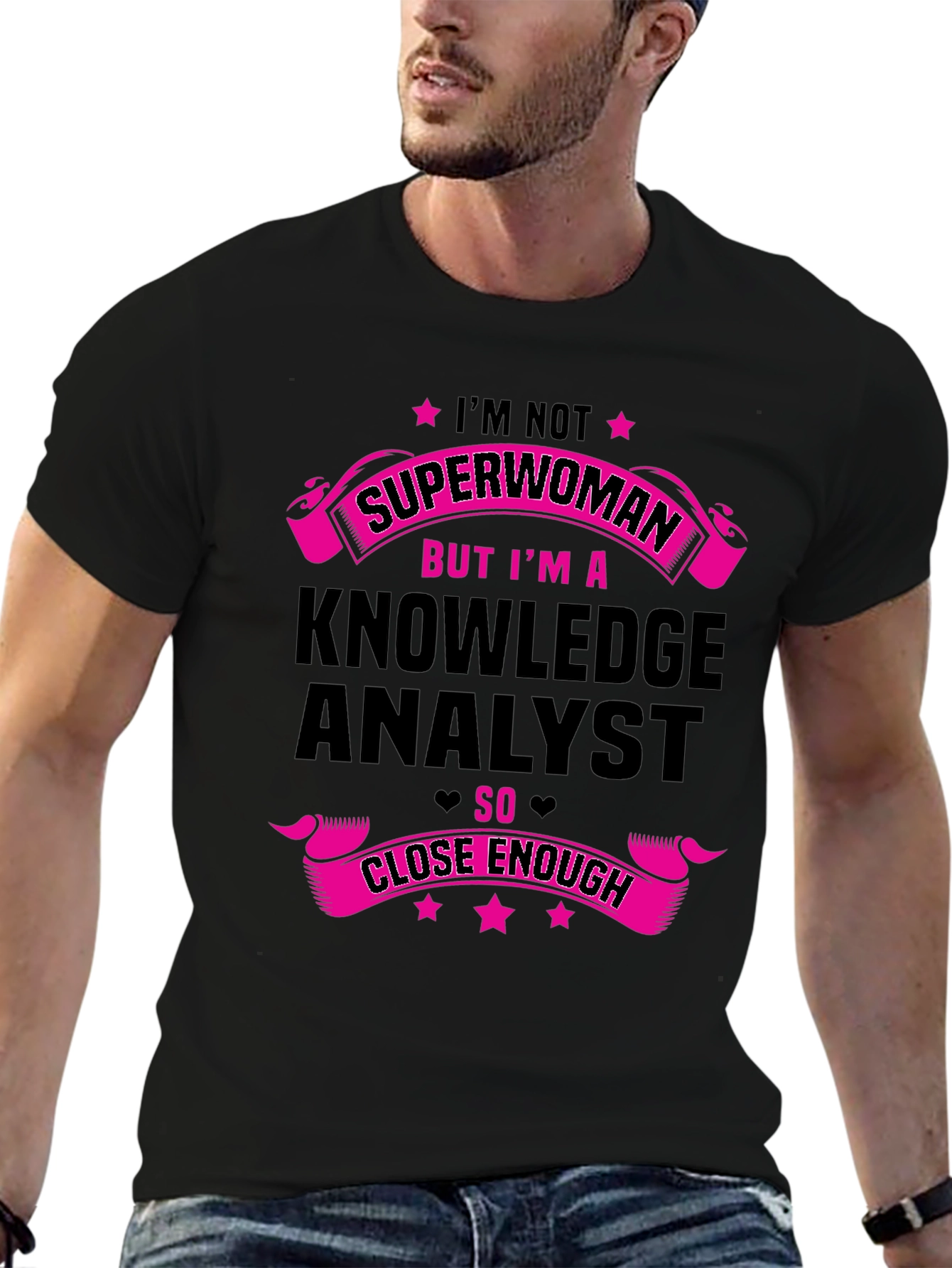 Knowledge Analyst T-Shirt - Superwoman Close Enough