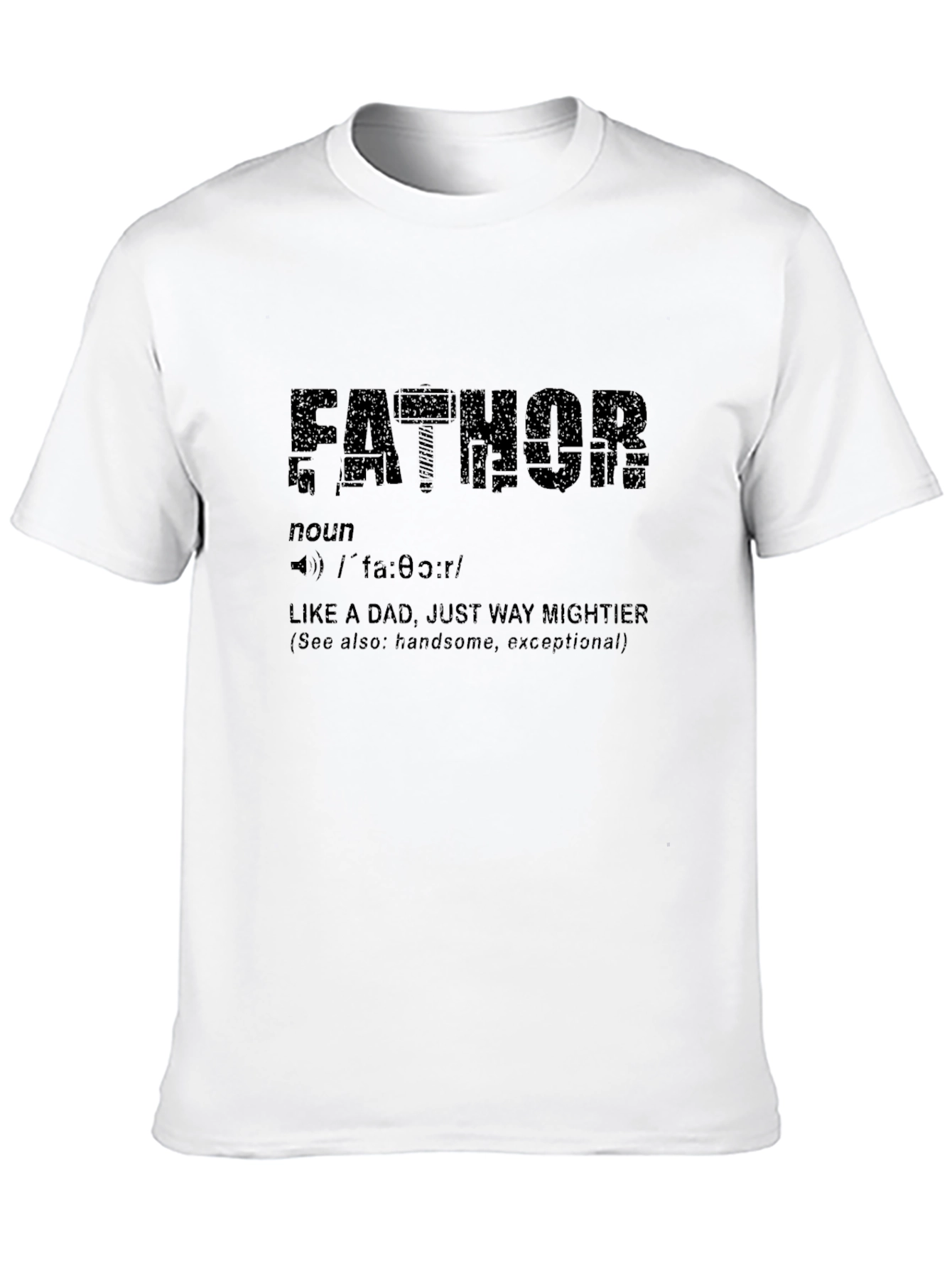 Fathor Definition T-Shirt - Like a Dad Mightier