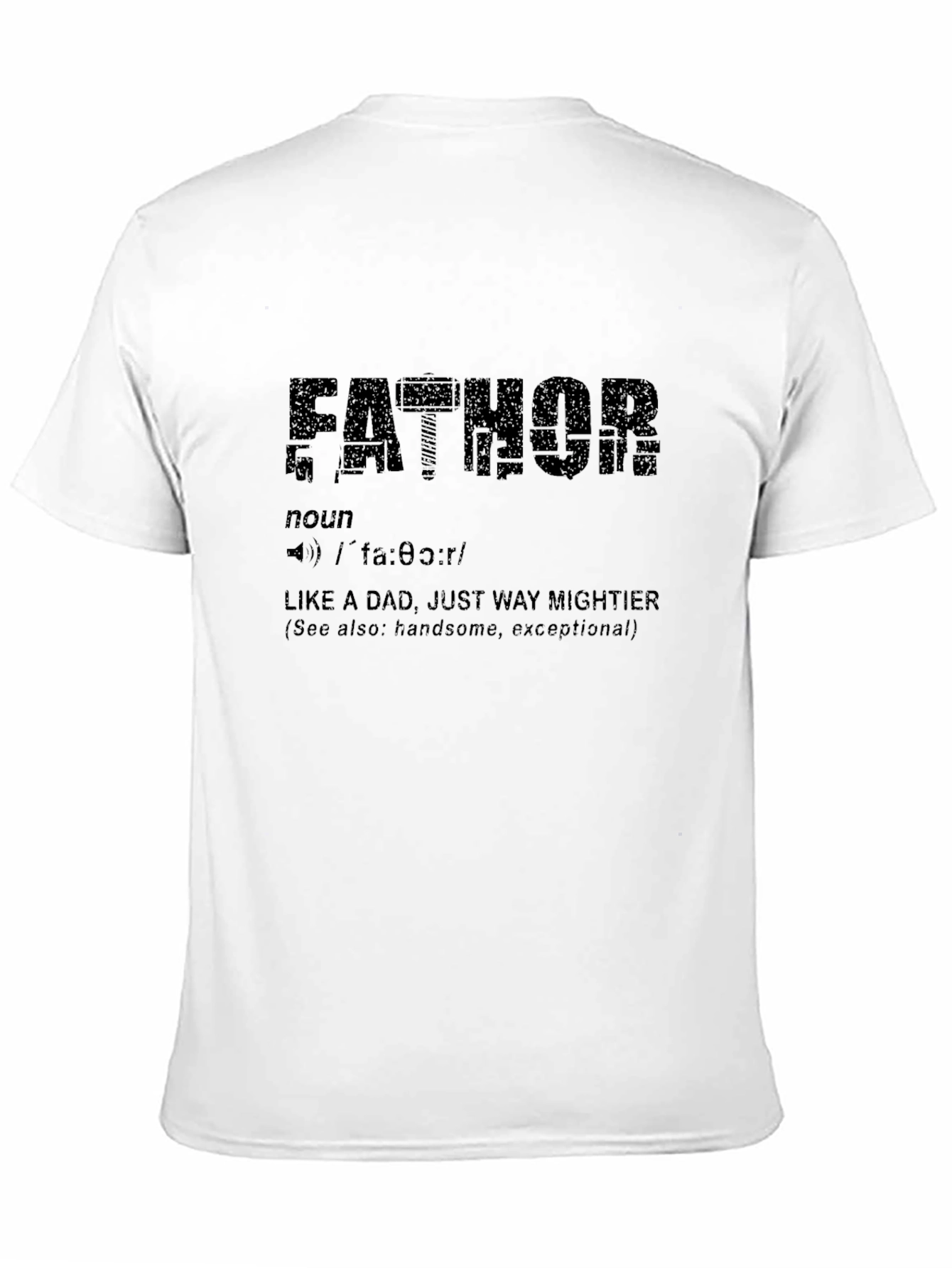Fathor Definition T-Shirt - Like a Dad Mightier