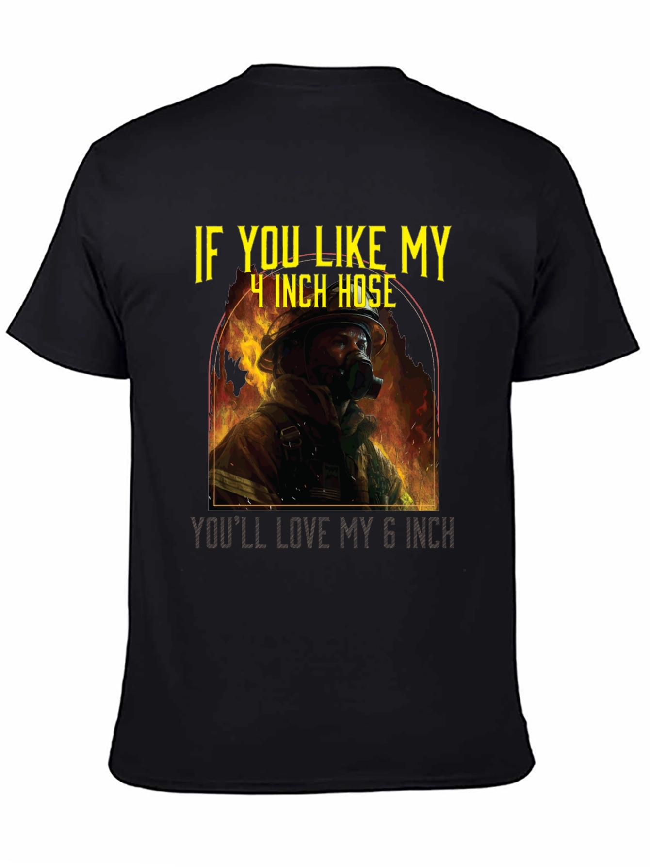 Firefighter Humor T-Shirt - 4 Inch Hose