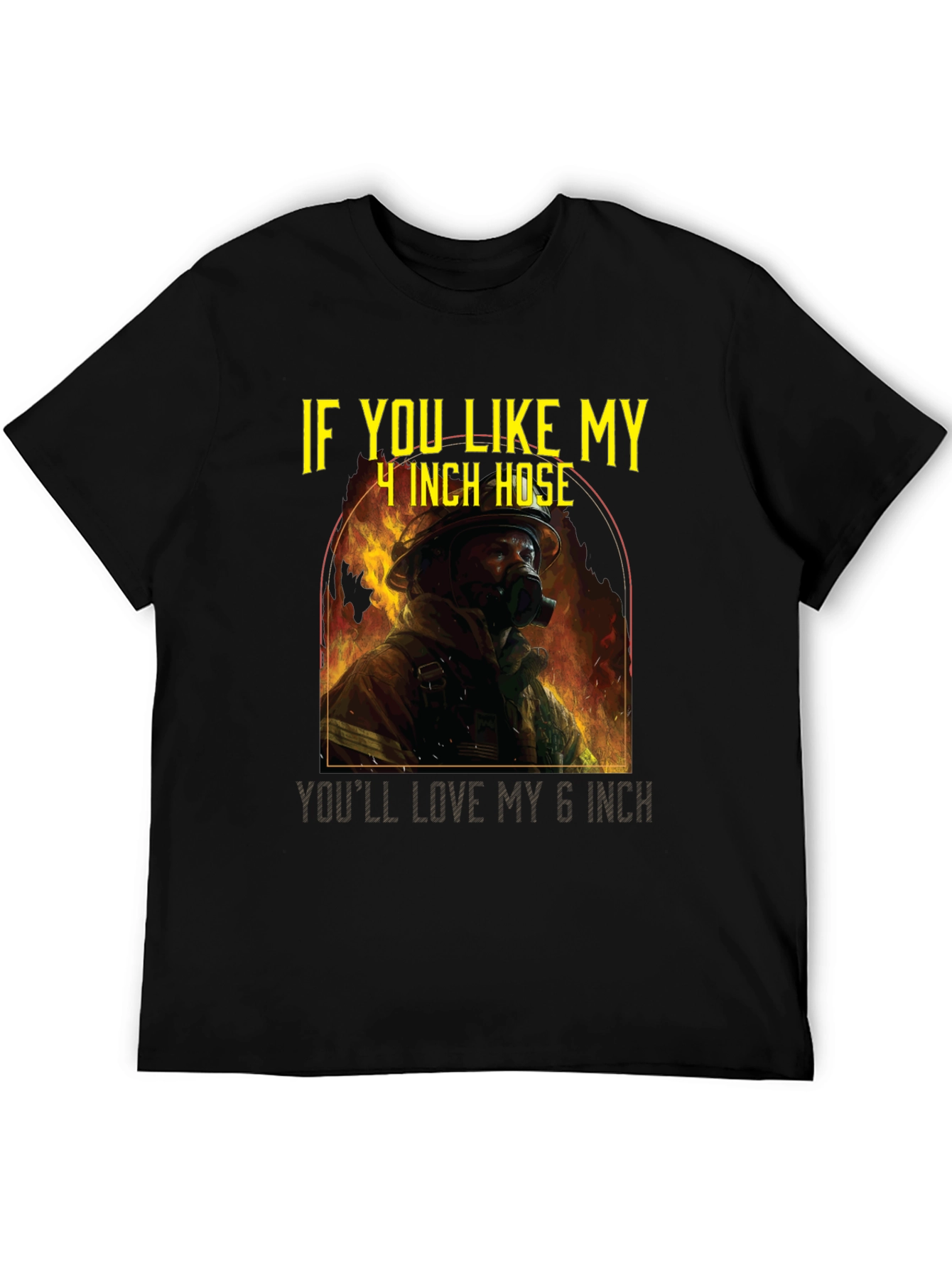 Firefighter Humor T-Shirt - 4 Inch Hose